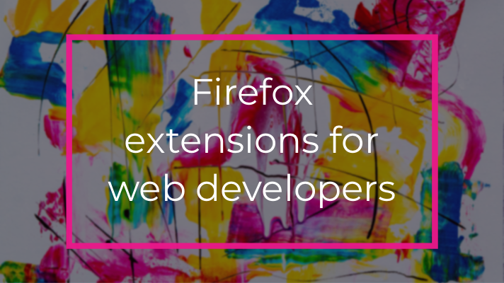 Top 25 Firefox Extensions for Web Developers